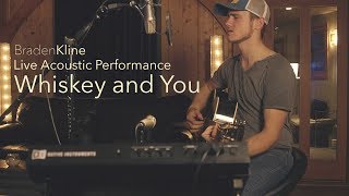 Braden Kline performing Whiskey and You Live acoustic cover [upl. by Aydan]