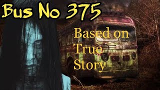 “ The story of a Bus 375”  Based On Real Story 375 [upl. by Lindley]