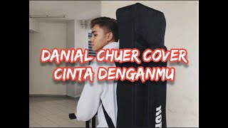 Danial Chuer Cover  Cinta Denganmu Aisha Retno [upl. by Cloots]