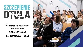 Konferencja „Szczepienia Ochronne 2024” SzczepienieOtula [upl. by Vinson857]