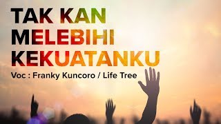 Takkan melebihi kekuatanku  Life Tree  LIRIK amp COVER [upl. by Faline]