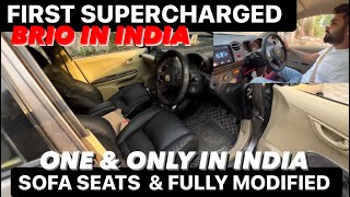 FULLY MODIFIED HONDA BRIO WITH SOFA SEATS READY TO BECOME FIRST SUPERCHARGED BRIO IN INDIA🔥🔥 [upl. by Aibat]