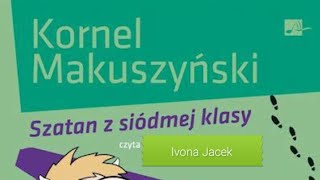 Kornel Makuszyński quotSzatan z siódmej klasy quot streszczenie [upl. by Lucas]