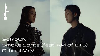 SoYoON 황소윤 Smoke Sprite feat RM of BTS Official MV [upl. by Akitnahs]