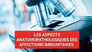 ANAPATH🔬 ASPECTS ANAPATH DES AFFECTIONS IMMUNITAIRES 3ÈME MÉDECINE ✅✅ [upl. by Kristie]