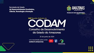 308º REUNIÃO DO CONSELHO DESENVOLVIMETO ESTADO DO AMAZONAS  CODAM 20062024 [upl. by Duston617]