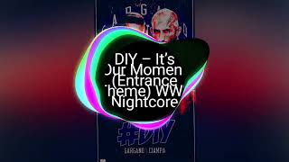 DIY  Its Our Moment Entrance Theme WWE Nightcore [upl. by Annelg770]