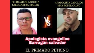 DEBATE  El Primado de Pedro con Max roper calvo VS Salvador Barragán [upl. by Chow647]