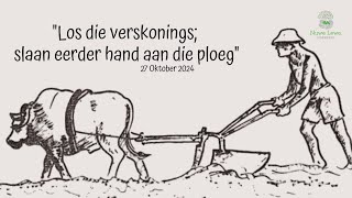 quotLos die verskonings slaan eerder hand aan die ploegquot  Lukas 95762  Ds Chris Liebenberg [upl. by Eibocaj]