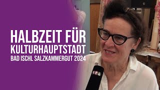 Halbzeit für Kulturhauptstadt Bad Ischl Salzkammergut 2024 [upl. by Noivad911]