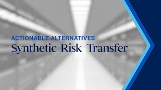 Actionable Alternatives Synthetic Risk Transfer SRT [upl. by Wanonah]