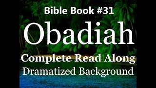 Bible Book 31 Obadiah Complete  King James 1611 KJV Read Along  Diverse Readers Dramatized Theme [upl. by Ataga]