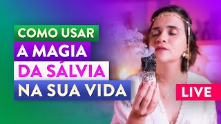 LIVE Como USAR a MAGIA da SÁLVIA na Sua Vida [upl. by Joslyn]