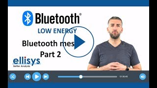 Ellisys Bluetooth Video 11 Intro to Mesh Part 2 [upl. by Nnyl]