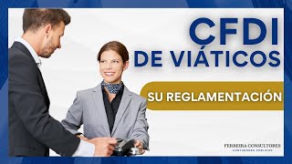 CFDI de Viáticos  Su reglamentación [upl. by Utir]