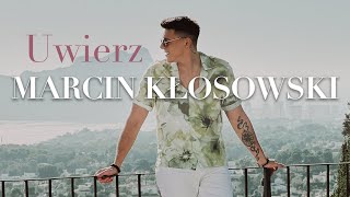 MARCIN KŁOSOWSKI  UWIERZ Official Video [upl. by Hilel]