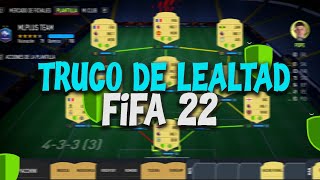 TRUCO PARA CONSEGUIR quotLA LEALTADquot SIN JUGAR PARTIDOS en FIFA 22 ULTIMATE TEAM [upl. by Nylimaj263]