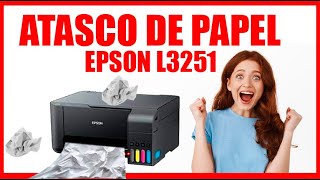 ATASCO DE PAPEL IMPRESORA EPSON L3251 [upl. by Xela]