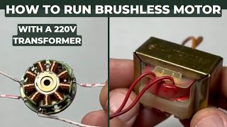 How to Run a Brushless Motor Using a 220V Transformer [upl. by Imaj]