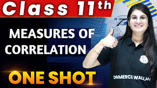 Measures Of Correlation  1 Shot  Everything Covered  Class 11th  Statistics 🔥 [upl. by Man]