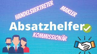 Absatzhelfer  Handelsvertreter Kommissionäre Makler [upl. by Niels17]