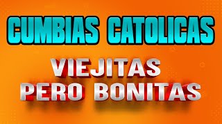 Viejitas pero BONITAS Popurri de CUMBIAS CATOLICAS Alabanzas de AMBIENTACIÓN 2024 Canciones [upl. by Atinob]