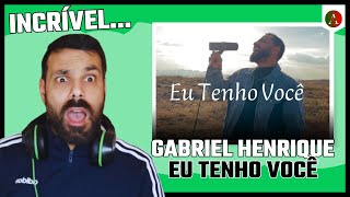 GABRIEL HENRIQUE  quotEu Tenho Vocêquot  REACT  Como Sabe BEM [upl. by Thornburg]