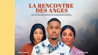 LA RENCONTRE DES ANGES  CLINTON JOSHUA ENOCK DARKO CHIOMA PRECIOUS AKAEZE Dernier Film Nigérianquot [upl. by Notnilk791]