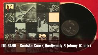 ITD BAND  Gradske Cure  thedjwooly amp Johnny LC remix [upl. by Halford]