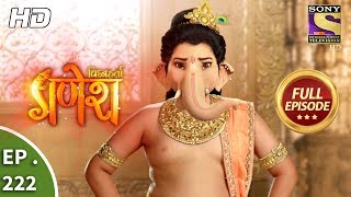 Vighnaharta Ganesh  Ep 222  Full Episode  27th June 2018 [upl. by Nemhauser]