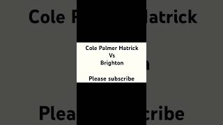 Chelsea Vs BrightonCole Palmers Hat Trick shortsfeed football shorts colepalmer premierleague [upl. by Haisi]