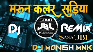 Maroon Colour Sadiya Bhojpuri Song Dj ReMix Faadu Tahelka Top Electro Vibration Sana jbl Song [upl. by Bevers373]