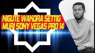 Nigute wakore seting ya Sony vegas pro 14 by Kabera Ibrahim R [upl. by Evelina]