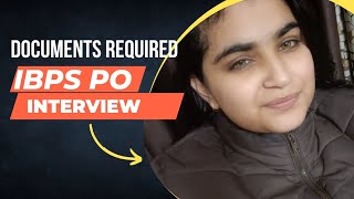 DOCUMENTS REQUIRED FOR IBPS PO INTERVIEW [upl. by Peppel173]