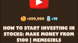 HOW TO START INVESTING IN STOCKS MAKE MONEY FROM 100  MEMEGIRLS  MEMEFI New Video Code [upl. by Eelrebmyk]