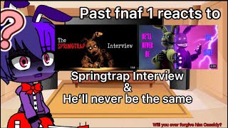 Past Fnaf 1 reacts to “Springtrap Interview” and “He’ll never be the same”Gacha Club [upl. by Silirama]