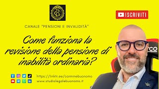 Come funziona la revisione della pensione di inabilità ordinaria L 2221984 [upl. by Adnilem576]