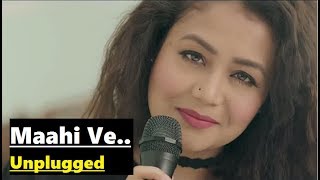 Maahi Ve Neha Kakkar  Unplugged  TSeries Acoustics  Lyrics Video Song [upl. by Aitnas]