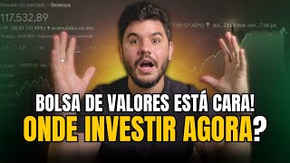 Bolsa de valores está CARA onde INVESTIR AGORA [upl. by Jaclyn]