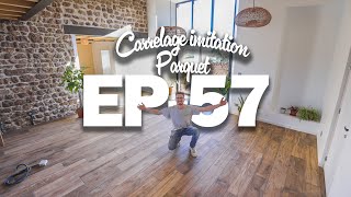 ON POSE UN CARRELAGE IMITATION PARQUET  EP57  Rénovation [upl. by Anirrak]