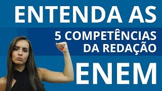 ENTENDA AS 5 COMPETÊNCIAS DA REDAÇÃO DO ENEM e fique forte na área [upl. by Laval692]