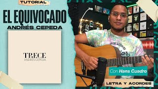 quotEL EQUIVOCADOquot  Andrés Cepeda  Tutorial en Guitarra  Letra Acordes y TABS  andrescepedaoficial [upl. by Bechler26]