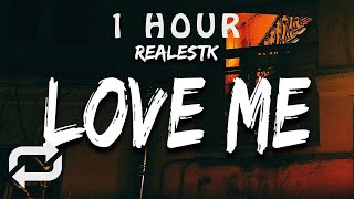 1 HOUR 🕐  RealestK  Love Me Lyrics baby why can’t you love me [upl. by Enomis]