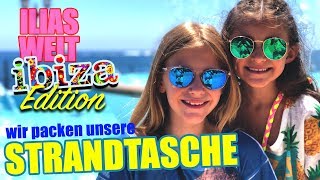 ILIAS WELT Ibiza Edition  Wir packen unsere Strandtaschen [upl. by Slade292]