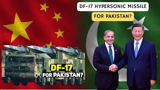 China to equip Pakistan with Hypersonic DF17 missiles [upl. by Karlens753]