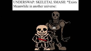 underswap skeletal smash exists but what about [upl. by Annawat]