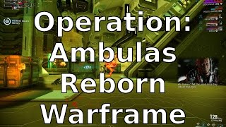 Operation Ambulas Reborn Warframe [upl. by Omrellig]