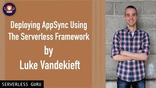 Deploying AppSync Using The Serverless Framework [upl. by Sivart443]