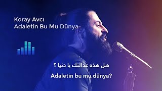 Koray Avcı  Adaletin Bu Mu Dünya  مترجمة  أغاني تركية مترجمة [upl. by Rhiamon]