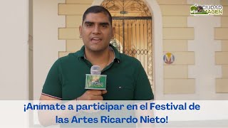 ¡Anímate a participar en el Festival de las Artes Ricardo Nieto [upl. by Efal]